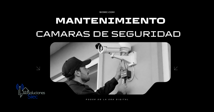 Mantenimiento cámaras de seguridad